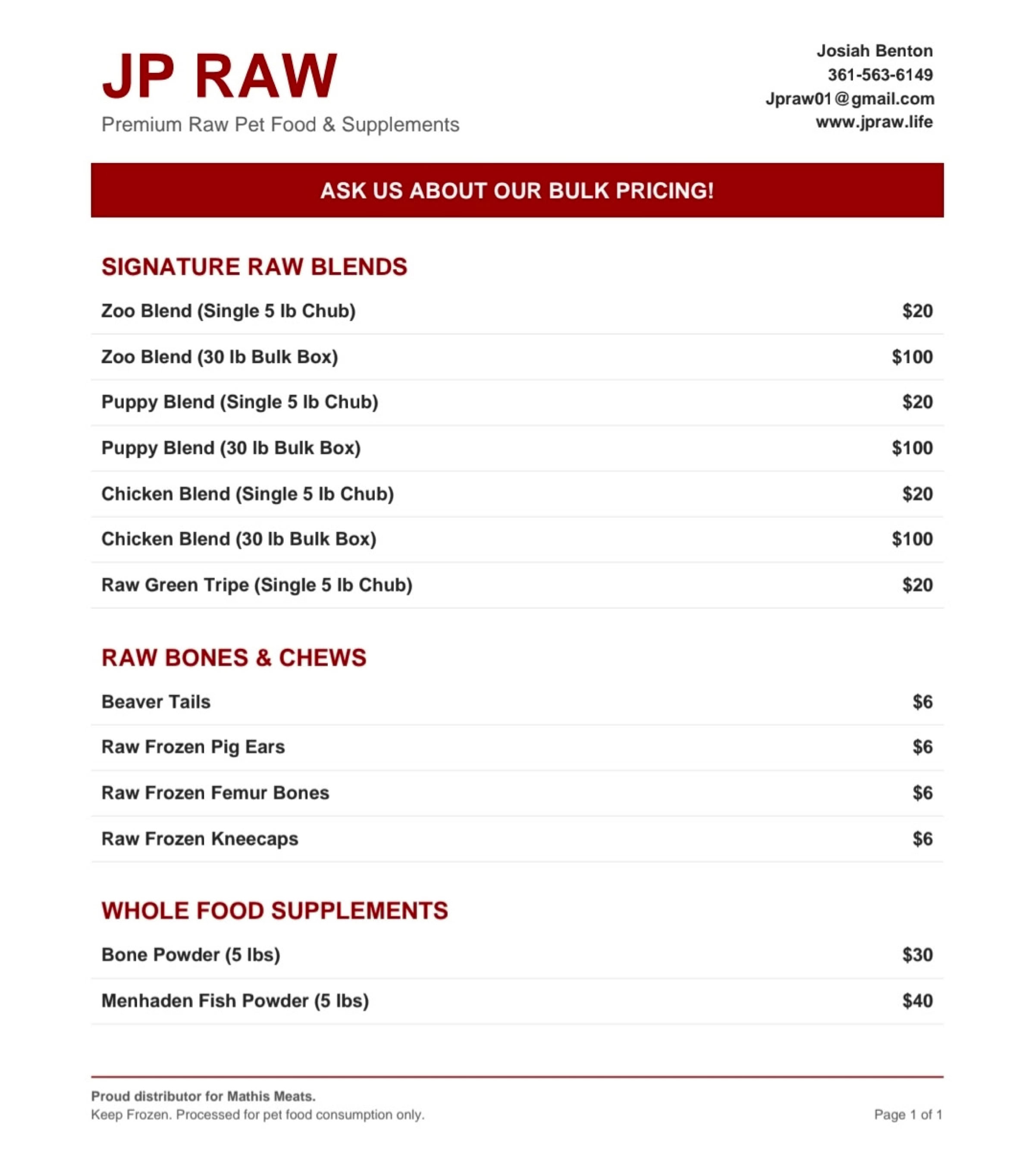JP Raw Products:  JP Raw provides ultra-premium, prey-model raw (PMR) frozen pet foods crafted under rigid agricultural compliance parameters. These select blends are tailored exclusively for professional retail partners across